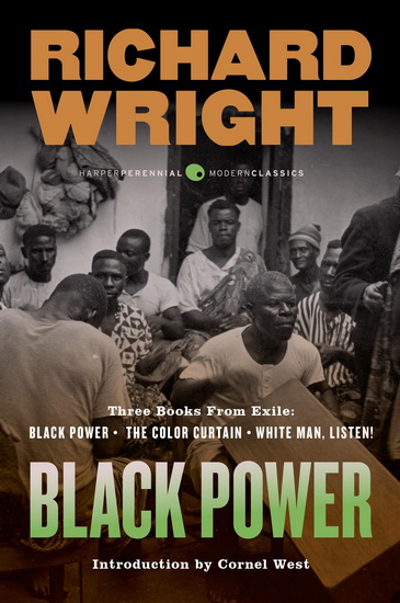 Black Power: Three Books from Exile: Black Power / The Color Curtain / White Man, Listen! - RICHARD WRIGHT