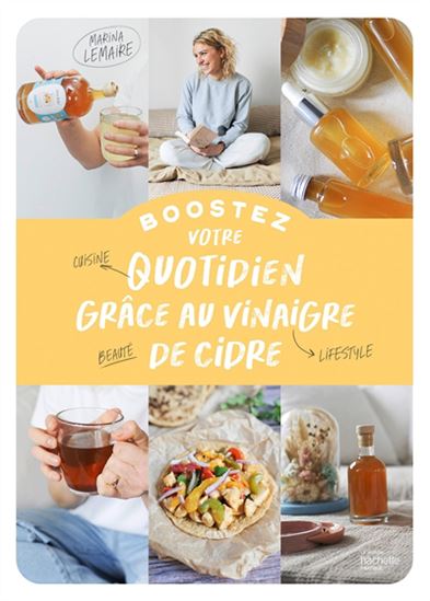 Boostez votre quotidien grâce au vinaigre de cidre : cuisine, beauté, lifestyle - MARINA LEMAIRE