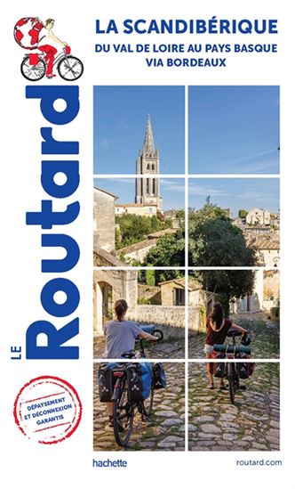 La Scandibérique : partie sud : du Val de Loire au Pays basque via Bordeaux - PHILIPPE GLOAGUEN