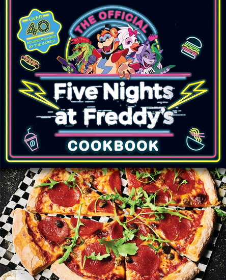 The Official Five Nights at Freddy&#39;s Cookbook: An AFK Book - SCOTT CAWTHON - ROB MORRIS