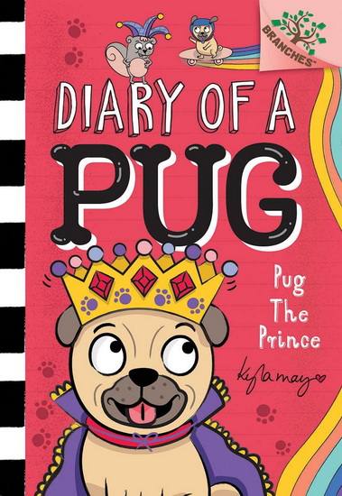 Pug the Prince: A Branches Book (Diary of a Pug #9) (Library Edition) - KYLA MAY