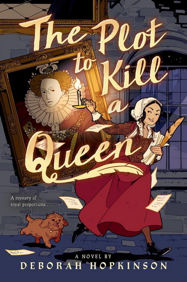 The Plot to Kill a Queen - DEBORAH HOPKINSON