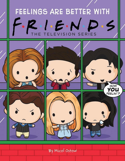 Feelings are Better with Friends (Friends Picture Book) - MICOL OSTOW - KEIRON WARD