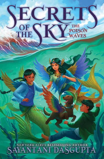The Poison Waves: THE POISON WAVES (Secrets of the Sky #2) - SAYANTANI DASGUPTA