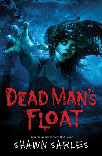 Dead Man&#39;s Float - SHAWN SARLES