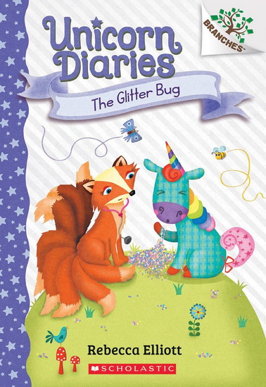 The Glitter Bug: A Branches Book (Unicorn Diaries #9) - REBECCA ELLIOTT