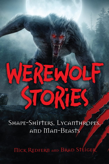 Werewolf Stories: Shape-Shifters, Lycanthropes, and Man-Beasts - REDFERN NICK - BRAD STEIGER