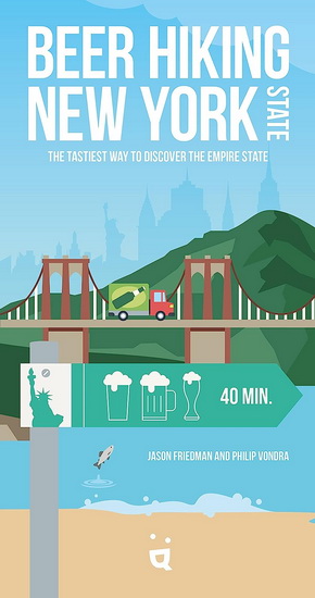 Beer Hiking New York State: The Tastiest Way to Discover the Empire State - JASON FRIEDMAN - VONDRA