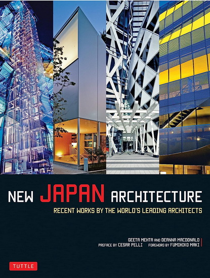 New Japan Architecture: Recent Works by the World's Leading Architects - GEETA MEHTA - DEANNA MACDONALD