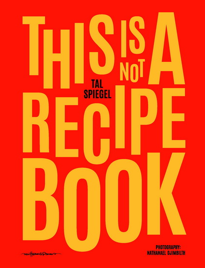This is Not a Recipe Book - TAL SPIEGEL
