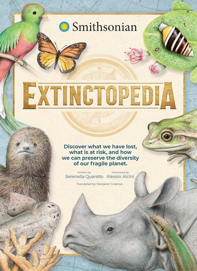 Extinctopedia: Discover those we have lost, those at risk and how we can preserve the diversity of our fragile planet - SERENELLA QUARELLO - ALESSIO ALCINI