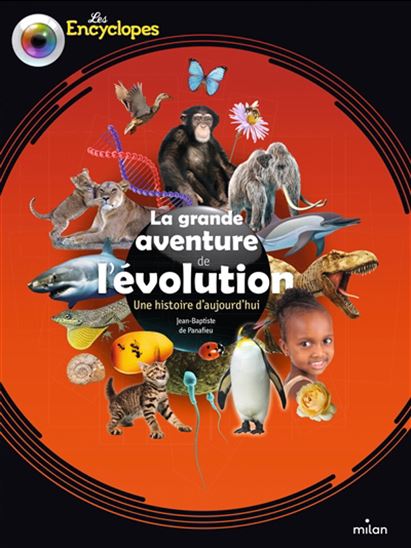 La Grande aventure de l&#39;évolution : une histoire d&#39;aujourd&#39;hui N. éd. - JEAN-BAPTISTE PANAFIEU - ALBAN MARILLEAU