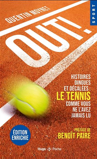 Out ! : histoires dingues et décalées : le tennis comme vous ne l&#39;avez jamais lu - QUENTIN MOYNET