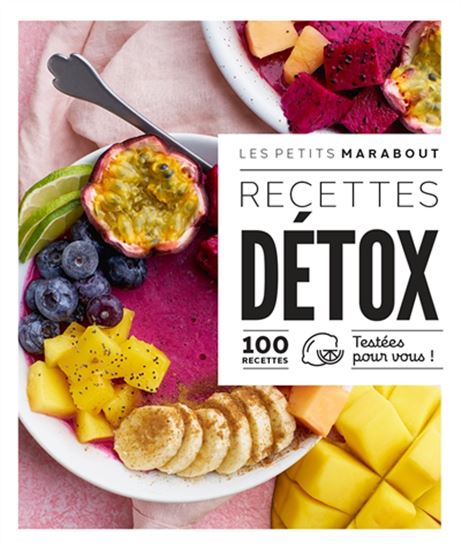 Recettes détox : 100 recettes testées pour vous ! - COLLECTIF