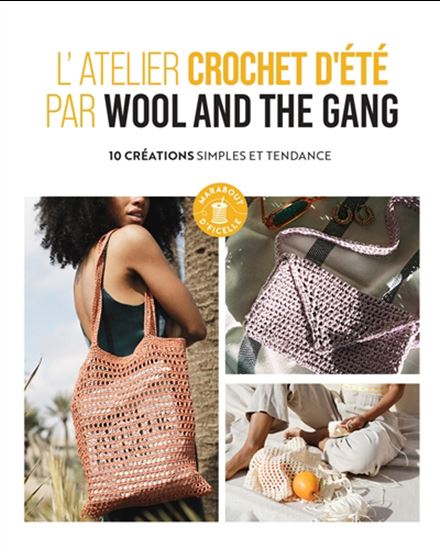 L&#39;Atelier crochet d&#39;été par Wool and the gang : 10 créations simples et tendances - COLLECTIF