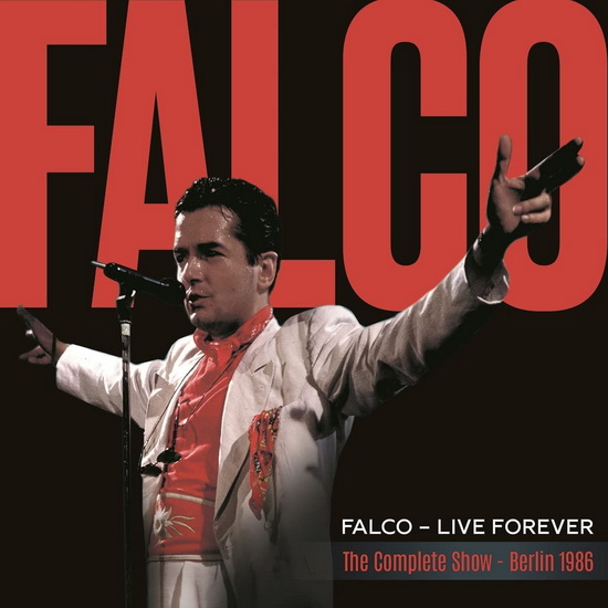 Live Forever: The Complete Show (Berlin 1986)(2 CD) - FALCO