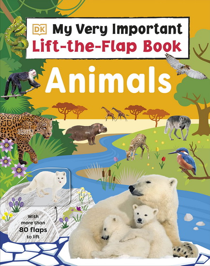 My Very Important Lift-the-Flap Book: Animals: With More Than 75 Flaps to Lift - DK