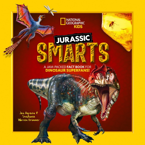 Jurassic Smarts: A jam-packed fact book for dinosaur superfans! - STEPHANIE WARREN DRIMMER - JEN AGRESTA