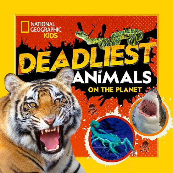 Deadliest Animals on the Planet - JENNIFER SZYMANSKI