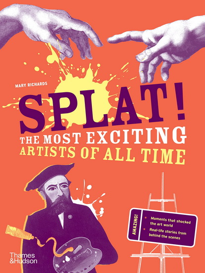 Splat!: The Most Exciting Artists of All Time - MARY RICHARDS