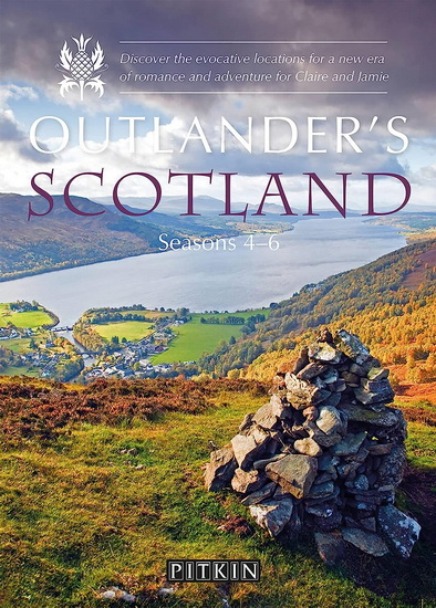 Outlander?s Scotland Seasons 4?6: Discover the Evocative Locations for a New Era of Romance and Adventure for Claire and Jamie - PHOEBE TAPLIN