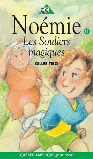 Noémie T.11 Les souliers magiques - GILLES TIBO