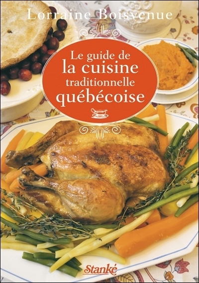 Guide cuisine traditionnelle québécoise - L BOISVENUE
