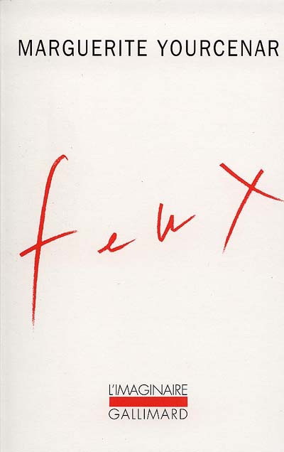 Feux - MARGUERITE YOURCENAR