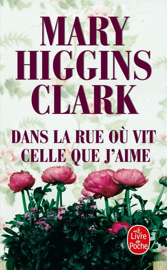 Dans la rue où vit celle que j&#39;aime - MARY HIGGINS CLARK