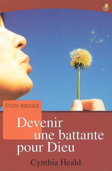 Devenir une battante pour Dieu - CYNTHIA HEALD