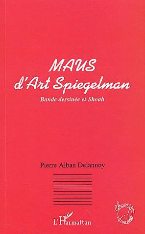 Maus, d'Art Spiegelman - PIERRE ALBAN DELANNOY