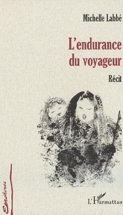 L&#39;Endurance du voyageur - MICHELLE LABBE