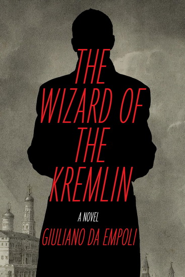 The Wizard of the Kremlin - GIULIANO DA EMPOLI