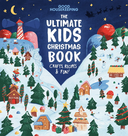 Good Housekeeping The Ultimate Kids Christmas Book - GOOD HOUSEKEEPING