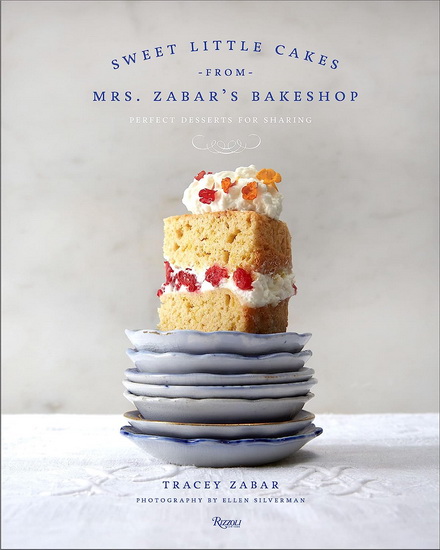 Sweet Little Cakes from Mrs. Zabar?s Bakeshop: Perfect Desserts for Sharing - TRACEY ZABAR - ELLEN SILVERMAN