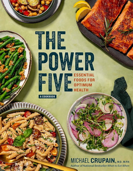 The Power Five: Essential Foods for Optimum Health - MICHAEL CRUPAIN
