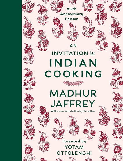 An Invitation to Indian Cooking: 50th Anniversary Edition: A Cookbook - MADHUR JAFFREY