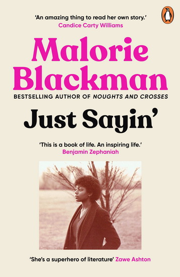 Just Sayin': My Life In Words - MALORIE BLACKMAN