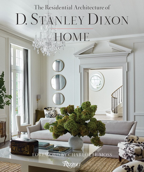 Home: The Residential Architecture of D. Stanley Dixon - D STANLEY DIXON - ERIC PIASECKI