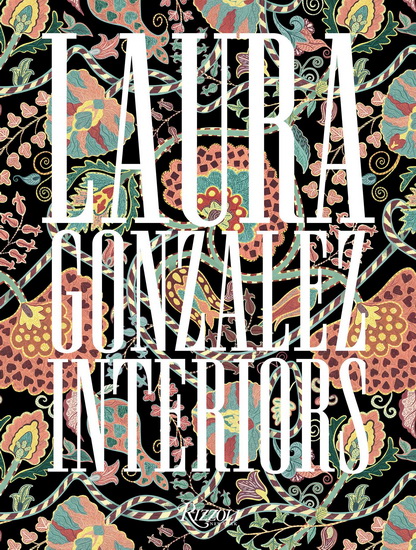 The Interiors of Laura Gonzalez: A Certain Atmosphere - LAURA GONZALEZ - C?DRIC SAINT ANDR? PERRIN
