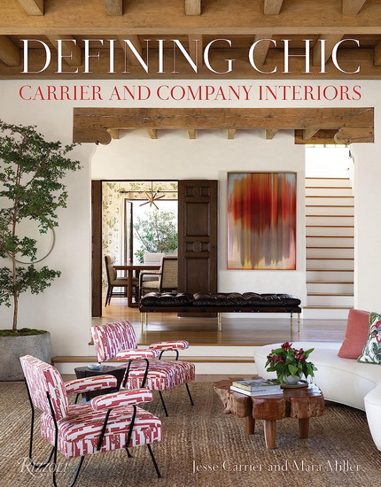 Defining Chic: Carrier and Company Interiors - JESSE CARRIER & AL