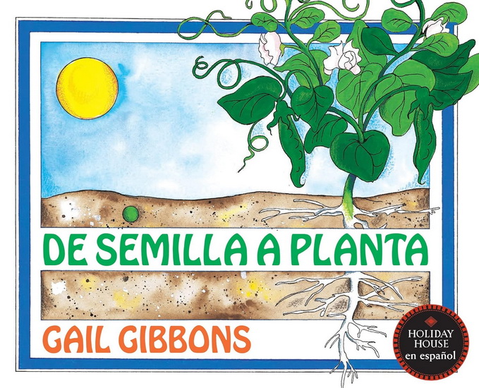 De semilla a planta - GAIL GIBBONS