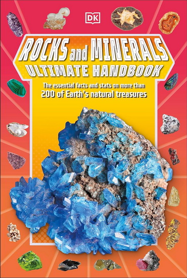 Rocks and Minerals Ultimate Handbook: The Need-to-Know Facts and Stats on More Than 200 Rocks and Minerals - DK