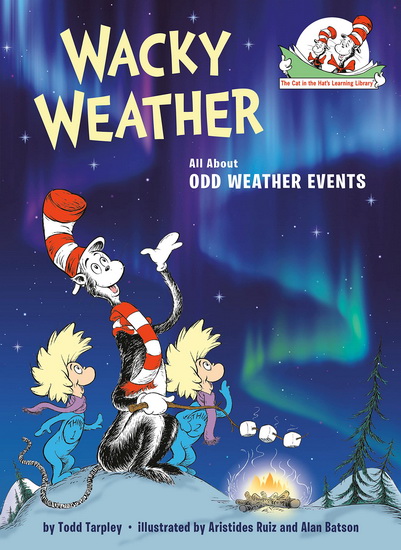 Wacky Weather: All About Odd Weather Events - TODD TARPLEY & AL
