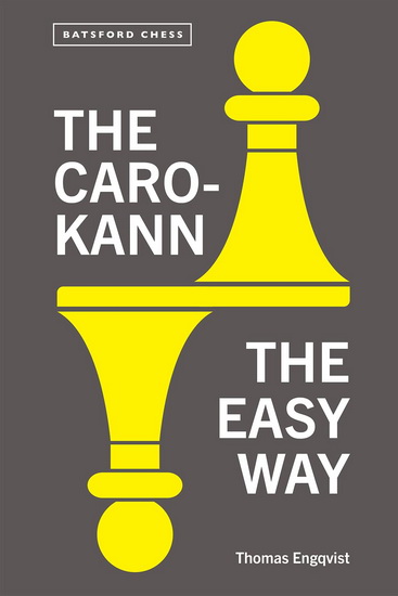 The Caro-Kann the Easy Way - THOMAS ENGQVIST