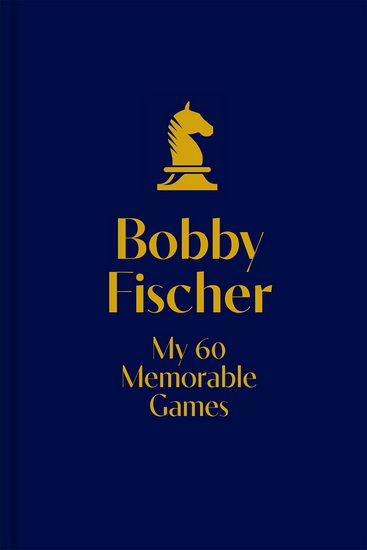 My 60 Memorable Games - BOBBY FISCHER