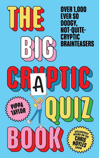 The Big Craptic Quizbook: Over 1000 ever so dodgy, not-quite-cryptic brainteasers - PIPPA TAYLOR