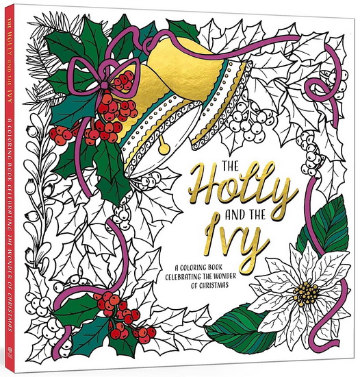 The Holly and the Ivy: A Coloring Book Celebrating the Wonder and Joy of Christmas - INK & WILLOW