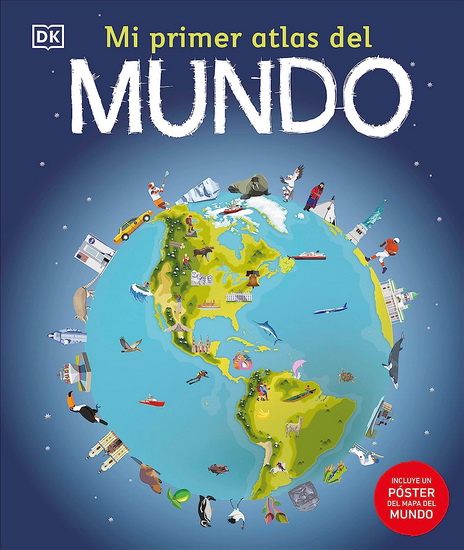 Mi primer atlas del mundo (Children's Illustrated Atlas) - DK