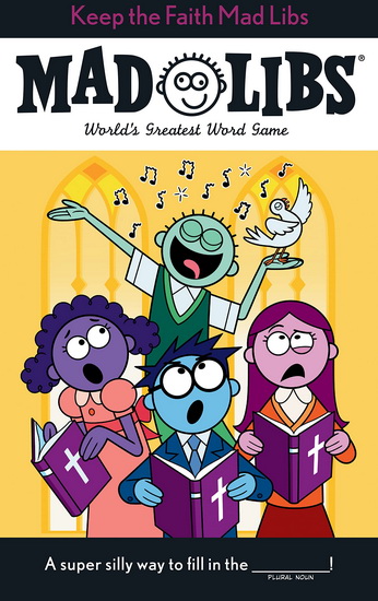 Keep the Faith Mad Libs: World&#39;s Greatest Word Game - HEATHER BUCHTA